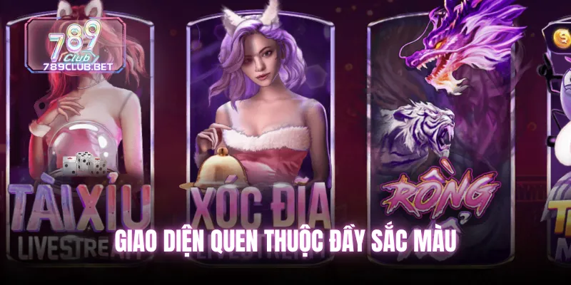 Giới thiệu 789club - Địa chỉ lâu đời bền bỉ nhất Việt Nam Giao diện quen thuộc đầy sắc màu