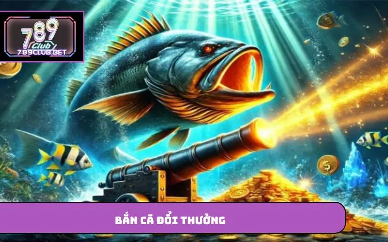 Bắn Cá Đổi Thưởng – Game Hấp Dẫn Được Nhiều Người Yêu Thích bắn cá đổi thưởng